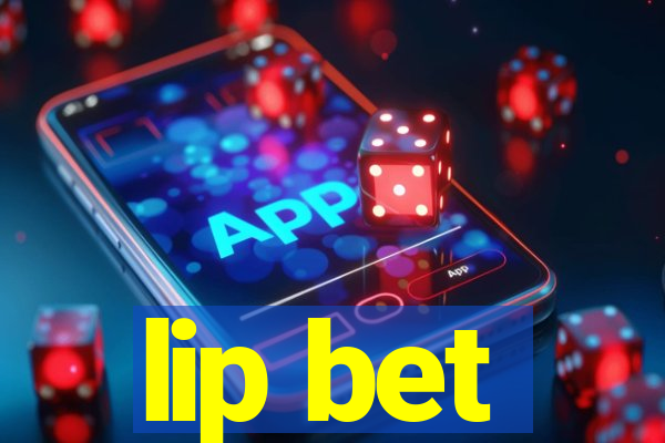 lip bet